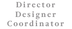 director,designer,coordinator